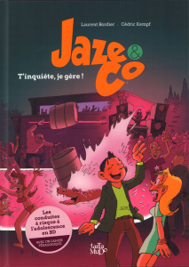 Jaze & Co : T'inquiète, je gère ! - Bordier Laurent ; Kempf Cédric