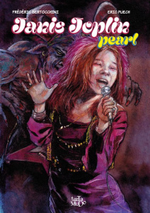 Janis Joplin. Pearl - Puech Eric ; Bertocchini Frédéric