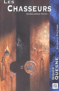 Sanglornis Prima Tome 1 : Les chasseurs - Quesne Didier