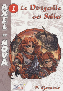 Axel et Nova Tome 1 : Le dirigeable des sables - Gemme Pierre