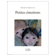 Petites émotions - Daufresne Michelle