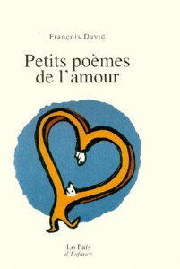 Petits poèmes de l'amour - David François