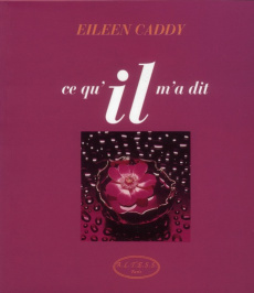 Ce qu'il m'a dit - Caddy Eileen ; Le Chevalier Yann