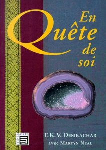 En quête de soi - Desikachar T-K-V ; Neal Martyn