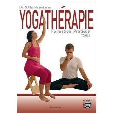 Yogathérapie. Formation pratique Tome 2 - Chandrasekaran N. ; Delaunay Suzanne