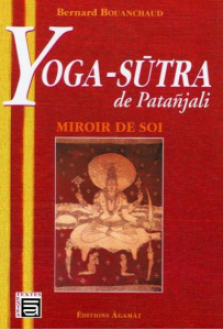 Yoga-Sutra de Patanjali. Miroir de soi, 5e édition revue et corrigée - Bouanchaud Bernard