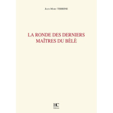 La ronde des derniers maîtres du bèlè. La musique traditionnelle dans le Nord de la Martinique - Terrine Jean-Marc