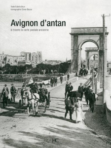 Avignon d'Antan. Avignon à travers la carte postale ancienne - Brun Estelle