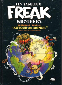 Les Fabuleux Freak Brothers Intégrale - Tome 10 "Autour du monde" (Tirage de tête) - Shelton Gilbert ; Mavrides Paul