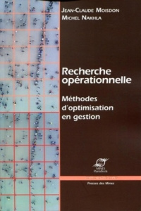 Recherche opérationnelle. Méthodes d'optimisation en gestion - Nakhla Michel ; Moisdon Jean-Claude
