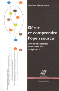 Gérer et comprendre l'Open Source. Une modélisation en termes de "régimes" - Benkeltoum Nordine ; Hatchuel Armand
