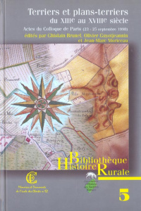 Terriers et plans-terriers du XIIIe au XVIIIe siècle. Actes du colloque de Paris (23-25 septembre 19 - Brunel Ghislain ; Guyotjeannin Olivier ; Moriceau
