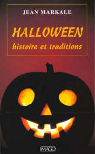 Halloween. Histoire et traditions - Markale Jean