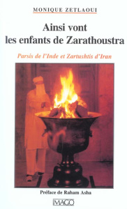 Ainsi vont les enfants de Zarathoustra. Parsis de l'Inde et Zartushtis d'Iran - Zetlaoui Monique