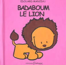 Badaboum le lion - Manceau Edouard