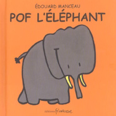 Pof l'éléphant - Manceau Edouard