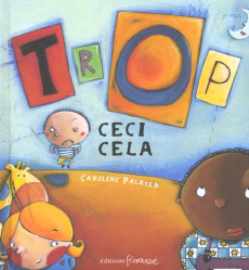 Trop ceci cela - Palayer Caroline