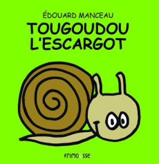 Tougoudou l'escargot - Manceau Edouard