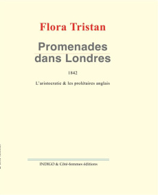 PROMENADES DANS LONDRES 1842 L'ARISTOCRATIE ET LES PROLETAIRES ANGLAIS - TRISTAN FLORA