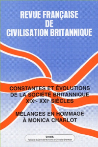Revue française de civilisation britannique Volume 12 N° 4 Printemps 2004 : Constantes et évolutions - Capet Antoine