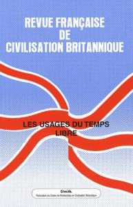 Revue française de civilisation britannique Volume 14 N° 2, Printemps 2007 : Les usages du temps lib - Roudaut Emmanuel ; Moreau Jean-Pierre ; Dubois Pie