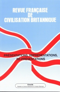 Revue française de civilisation britannique Volume 15 N° 4, Printemps 2010 : Présentations, représen - Capet Antoine