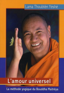 L'amour universel - Lama Thoubten Yéshé,San Gérotéo Nadine, Le Dimna M