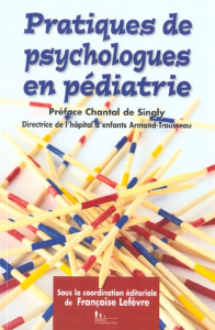 Pratiques de psychologues en pédiatrie. Hôpital d'enfants Armand-Trousseau - Singly Chantal