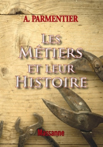 Les métiers et leur histoire - Parmentier A.