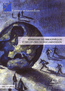 Répertoire des bibliothèques et des centres de documentation. 4ème édition 2002 - CONFERENCE DES GRAND