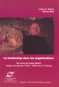 Le leadership dans les organisations. Un cours inédit de James March - March James ; Weil Thierry ; Thoenig Jean-Claude