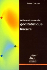 Aide-Mémoire de Géostatistique Linéaire - Chauvet Pierre
