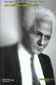 Au-delà des apparences - Derrida Jacques ; Spire Antoine