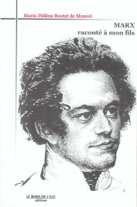 Marx raconté à mon fils - Boutet de Monvel Marie-Hélène
