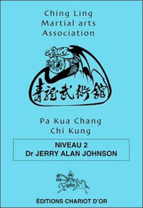 Pa Kua Chang Chi Kung/02/ / Niveau 2 - Johnson Jerry Alan
