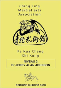 Pa Kua Chang Chi Kung . Niveau 3 - Johnson Jerry Alan ; Herbelles Nathalie