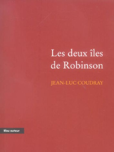 LES DEUX ILES DE ROBINSON - COUDRAY JEAN-LUC