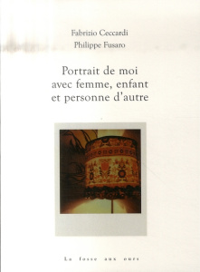 PORTRAIT DE MOI AVEC FEMME, ENFANT ET PERSONNE D'AUTRE - FUSARO PHILIPPE