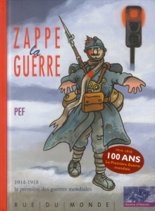 ZAPPE LA GUERRE. 1914-1918 : la première des guerrres mondiales - PEF