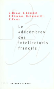 Le décembre des intellectuels français - Duval Julien ; Gaubert Christophe ; Lebaron Frédér