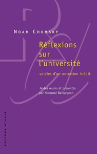 Réflexions sur l'université. Suivies d'un entretien inédit - Chomsky Noam ; Baillargeon Normand