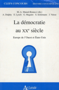 La démocratie au XXème siècle. Europe de l'Ouest et Etats-Unis - DULPHY/LYNCH/MAGUIRE