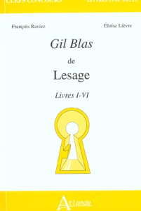 Gil Blas de Lesage. Livres I-VI - Lièvre Eloïse ; Raviez François
