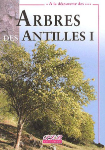 Arbres des Antilles. Tome 1 - Portécop Jacques ; Petit Le Brun Thierry