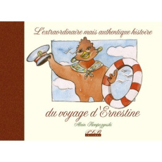 L'extraordinaire mais authentique histoire du voyage d'Ernestine - Kempczynski Alain