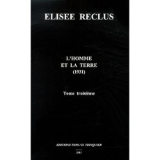 L'Homme et la Terre. Tome 3 - Reclus Elisée