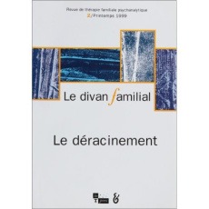 Le divan familial N° 2, Printemps 1999 : LE DERACINEMENT - Eiguer Alberto