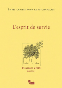 LIBRES CAHIERS POUR LA PSYCHANALYSE N 1 2000 - L'ESPRIT DE SURVIE - CHABERT/ROLLAND CATH