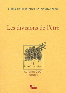 Libres cahiers pour la psychanalyse N° 4, Automne 2001 : Les divisions de l'être - Chabert Catherine