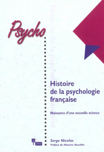 Histoire de la psychologie française. Naissance d'une nouvelle science - Nicolas Serge